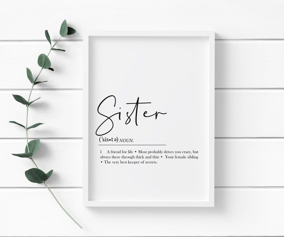 Sister Definition Art Prints Sister Gifts Wall Art Print Quote Wall Art Print Definition Print Minimalist Minimalist Print Sister Gift Family Print 8 X 10 Inches Shimmer Paper Unframed