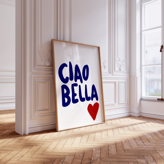 CIAO BELLA PRINT, Ciao Bella Quote, Ciao Bella, Ciao Bella Poster, Ciao Bella Card, Ciao Bella Prints, Ciao Bella Art, Ciao Bella Meaning