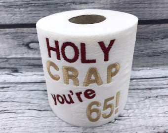 65th Novelty Embroidered Toilet Roll, Funny, joke, gift, Birthday, Happy 65th, milestone