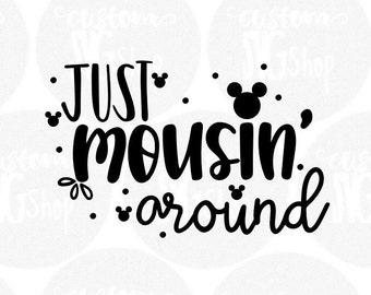 Digital Download Mickey Mouse Just Mousin Around SVG/DXF/jpg/png