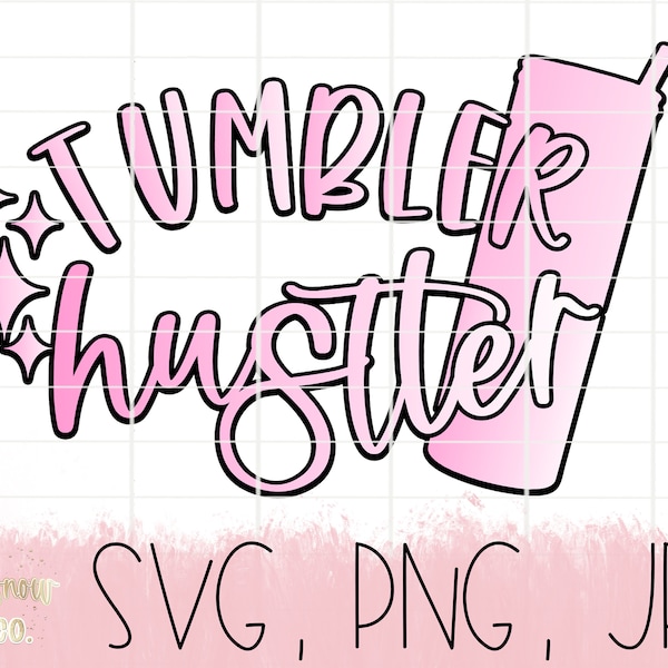 Tumbler Hustler Svg With Offset Png, Instant Download, Silhouette Cut file, Cricut Cut File, Decal For Tumblers, For Entrepreneur Small Biz