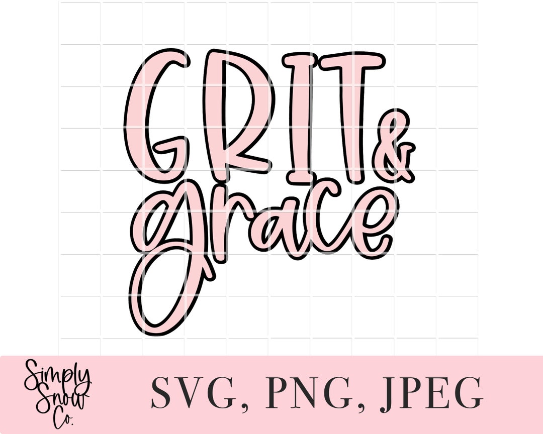 Grit and Grace Svg, Comes With Offset, Png, Instant Download