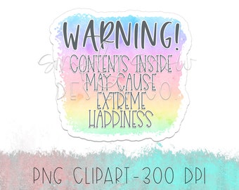 Warning Extreme Happiness Sticker, PNG SVG (Digital Download)