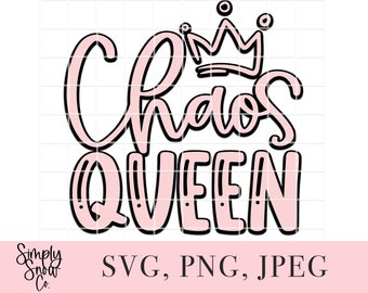 Chaos Queen SVG, Funny Trendy Cut File (Digital Download)