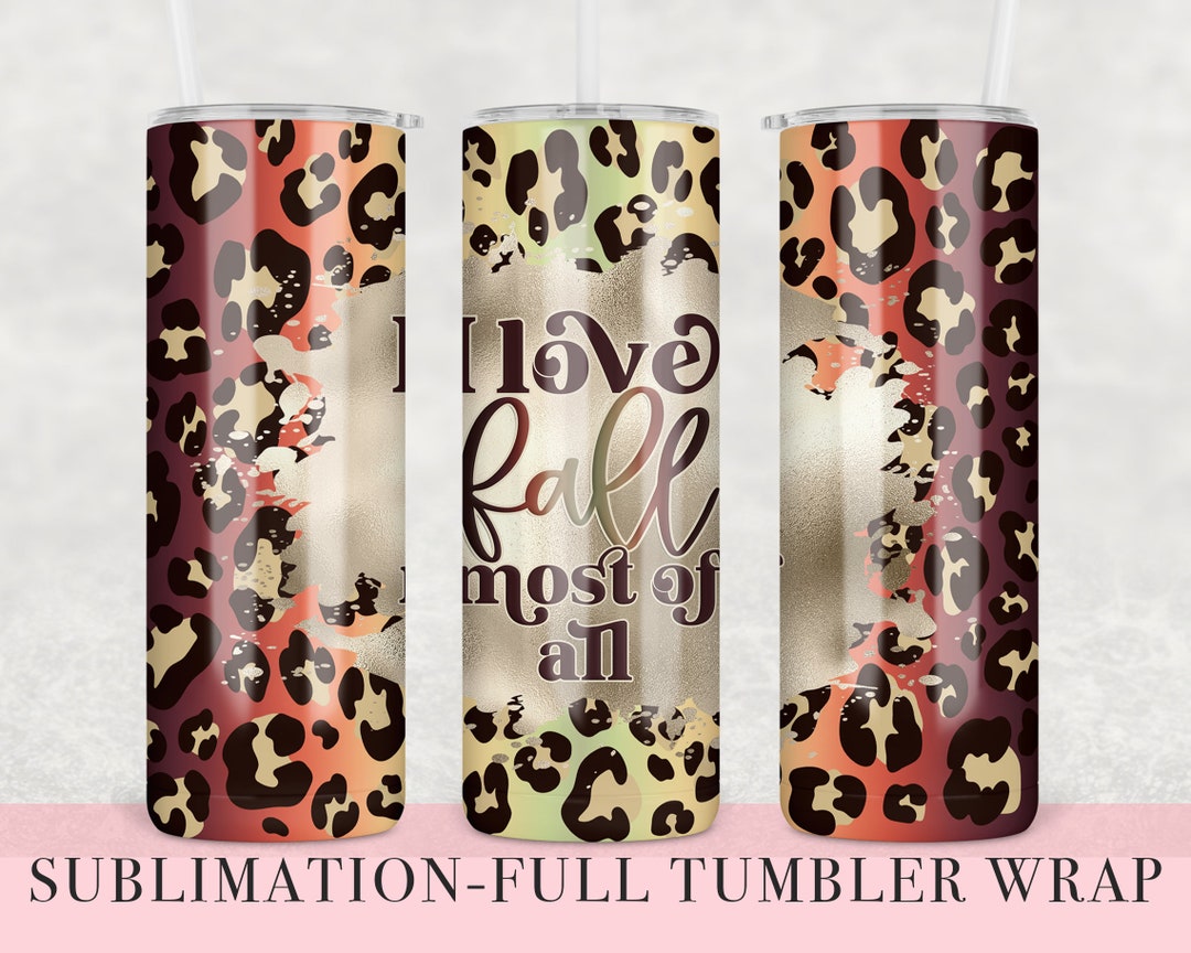 30oz Skinny Fall Tumbler Sublimation Design, Leopard I Love Fall Most ...