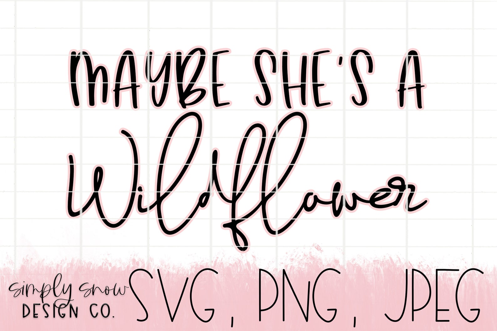 Free Free 55 Maybe She&#039;s A Wildflower Svg SVG PNG EPS DXF File