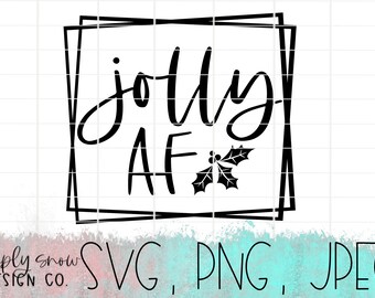 Jolly AF Christmas Design, Funny Winter (svg, png, jpeg - Instant Download)