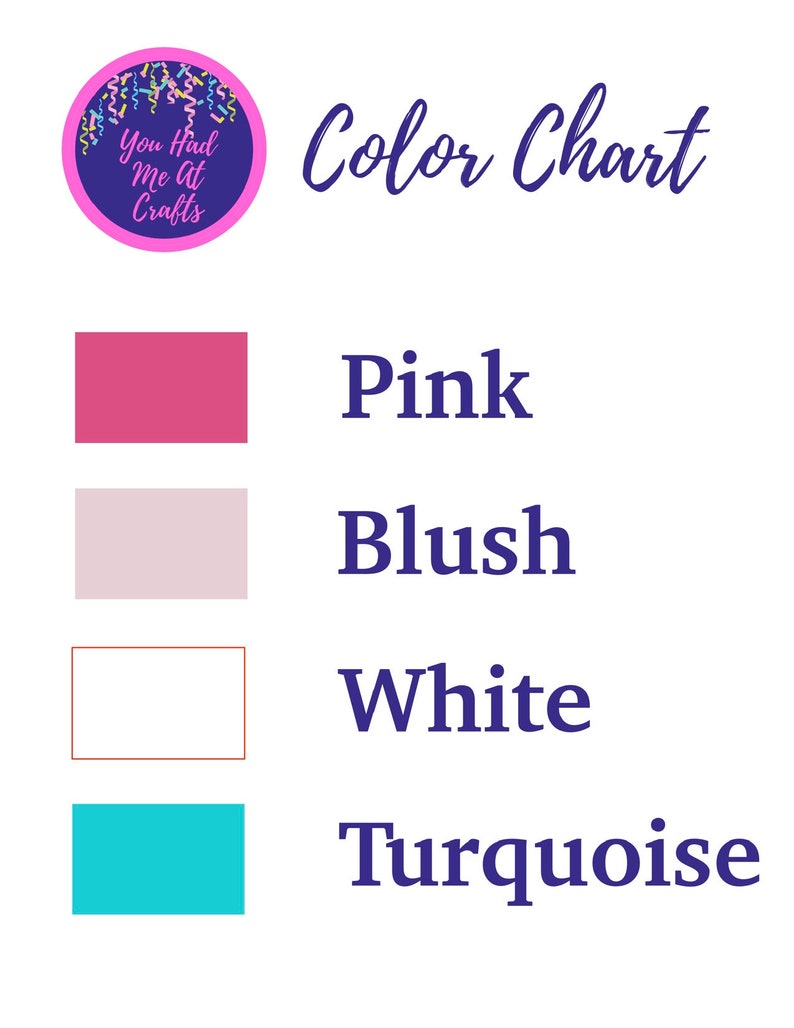 May include: Color chart with four color swatches: pink, blush, white, and turquoise. The text "You Had Me At Crafts" is in a circle with confetti.
