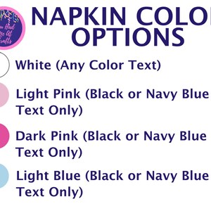 May include: Napkin colour options: white with any colour text, light pink with black or navy blue text, dark pink with black or navy blue text, and light blue with black or navy blue text.