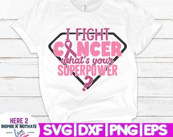 I fight cancer what&#39;s your superpower- svg dxf png eps Files for Cutting Machines Cameo, Cricut High resolution printing and sublimation