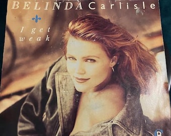 Belinda Carlisle I Get Weak Classic 45 RPM Vinyl Record Single