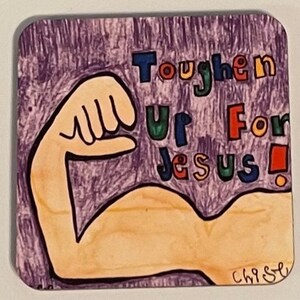 Toughen up for Jesus Coaster