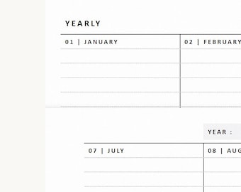 May include: A white yearly planner page featuring black text and lines. The top section is labeled YEARLY with columns for 01 JANUARY and 02 FEBRUARY. The bottom section includes a YEAR: field with columns for 07 JULY and 08 AUGUST.