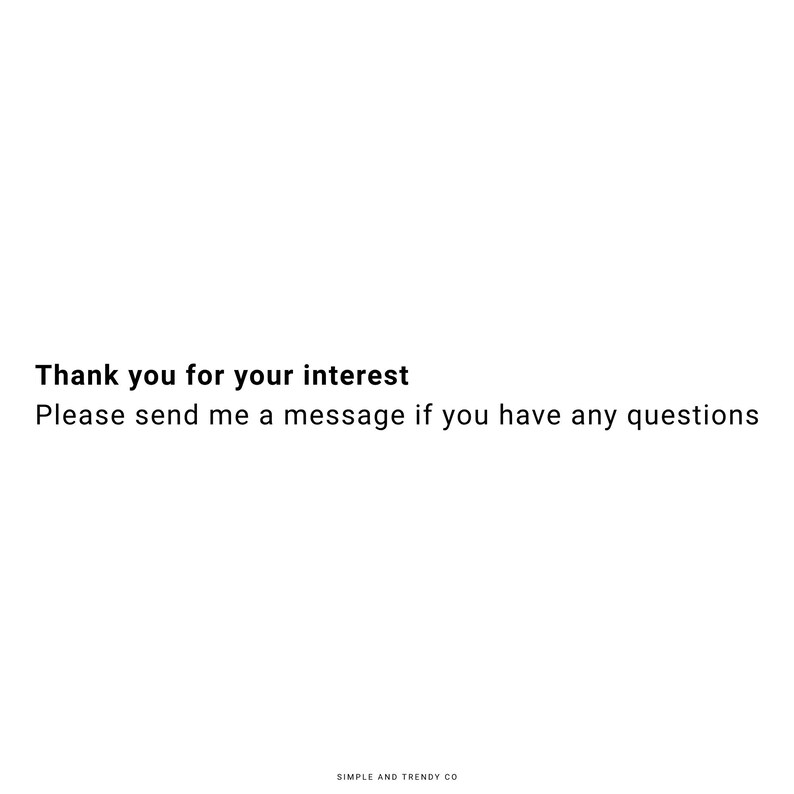 May include: Text on a white background that reads "Thank you for your interest. Please send me a message if you have any questions. SIMPLE AND TRENDY CO."