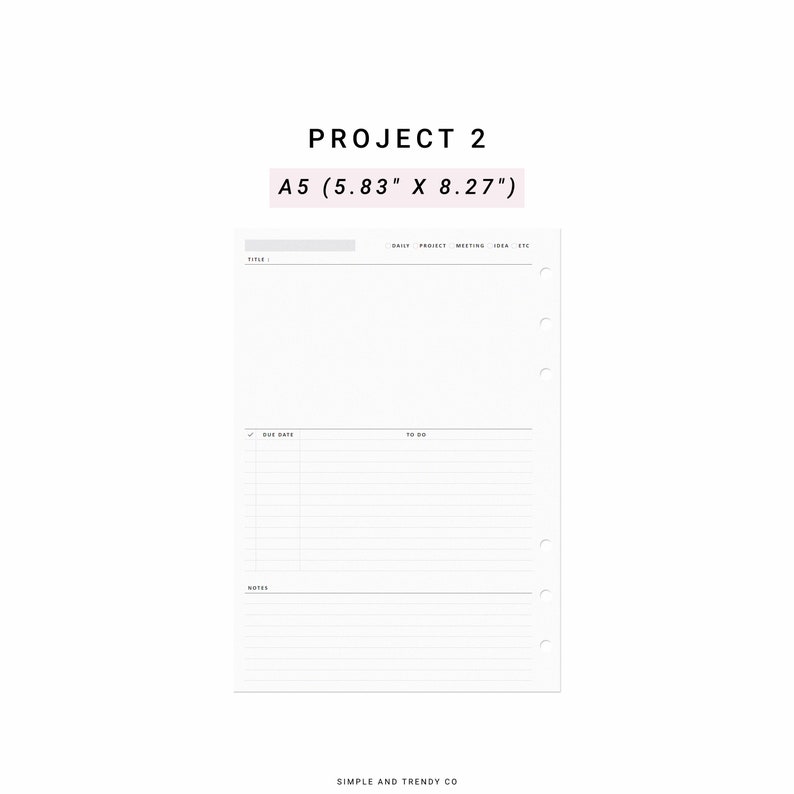 May include: A white A5 planner insert measuring 5.83 inches by 8.27 inches with six binder holes on the right side. The page features the text PROJECT 2, a title line, checkboxes for daily, project, meeting, idea, etc., and sections for due date, to do, and notes.