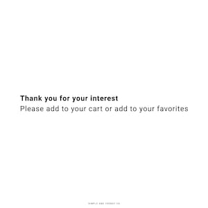 May include: White background with the text "Thank you for your interest. Please add to your cart or add to your favorites." The words are in a black, sans-serif font. The bottom right corner has the text "SIMPLE AND TRENDY CO."
