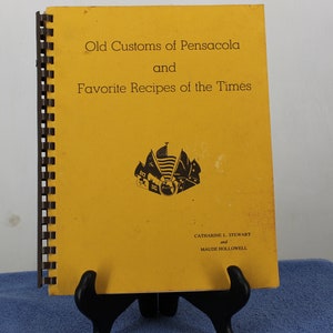 Old Customs of Pensacola and Favorite Recipes of the Times