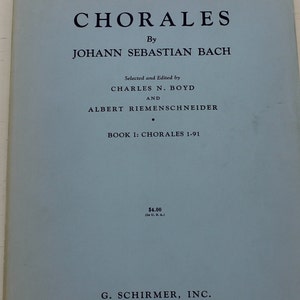 Chorales By Johann Sebastian Bach Sheet Music Book 1 Chorales 1-91 1939 Charles N Boyd & Albert Riemenschneider G Schirmer Publisher