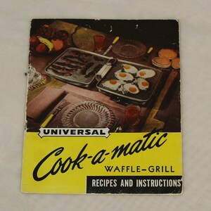 Vintage Universal Cook-a-Matic waffle-grill recipe and instruction booklet. Late 1940&#39;s.