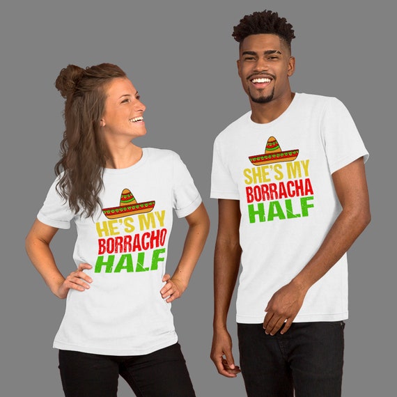 She's My Borracha Half Couple Matching Cinco De Mayo Tshirt She's My Borracha Half Couple Matching Cinco De Mayo Tshirt