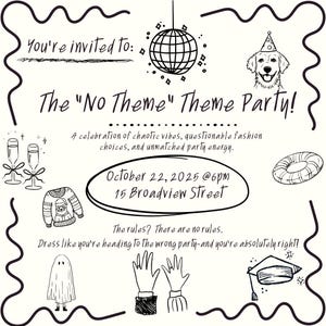 Könnte beinhalten: Schwarz-weiße Einladung zu einer „No Theme“-Party mit einer Discokugel, Champagnergläsern, einem Hund mit Partyhut und weiteren skurrilen Illustrationen. Die Einladung enthält Datum, Uhrzeit und Adresse der Veranstaltung.