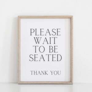 Please Wait to be Seated Printable 8x10 Sign
