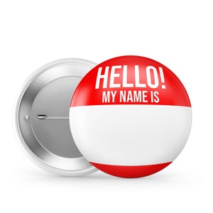 May include: Red and white button with the text "HELLO! MY NAME IS" on the top half. The bottom half is blank for writing a name.