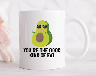 Vegan Mug, Avocado Gift, Avocado Good Kind of Fat Coffee Mug, Funny Fitness Vegan or Vegetarian Gift