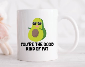 Vegan Mug, Avocado Gift, Avocado Good Kind of Fat Coffee Mug, Funny Fitness Vegan or Vegetarian Gift