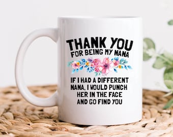 Thanks For Being My Nana Coffee Mug, Nana Gifts, Nana Mugs, Funny Family Gifts, Birthday Gift Ideas
