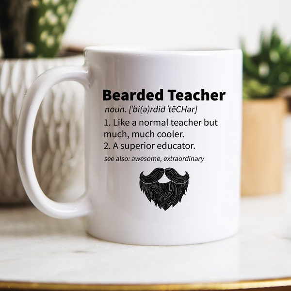 Teacher Gift, Teacher Mug, Bearded Teacher Definition Coffee Mug, Funny Male Teaching Appreciation Gift