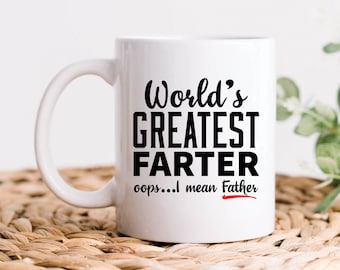World's Greatest Farter Father Coffee Mug, Dad Gifts, Dad Mugs, Dad Joke Gift, Funny Dad Birthday Gift, Dad Coffee Mug