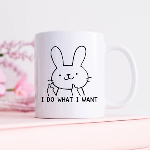 Bunny I Do What I Want Funny Coffee Mug Pet Rabbit Animal Lover Gift 