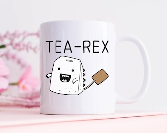 Tea-Rex Mug, Tea Gifts, Tea Mugs, Tea Pun Gifts, Cute Dinosaur Tea or Coffee Lover Gift
