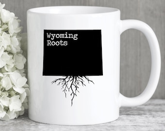 Wyoming Roots Coffee Mug, Wyoming Gifts, Wyoming Mugs, Wyoming Art, State Map WY Gift