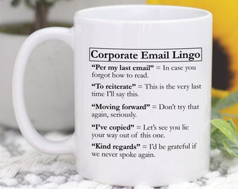 Coworker Gift, Boss Mug, Work Corporate Email Lingo Coffee Mug, Office Gifts