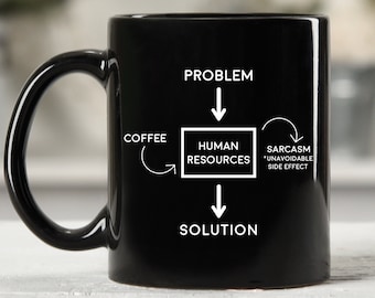HR Mugs, HR Gifts, Human Resources Problem Sarcasm Solution Coffee Mug, Funny HR Coworker Gift