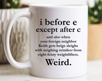 English Mug, Teacher Gifts, I Before E Mug Except After C Coffee Mug, Funny Literature Grammar Gift, English Teacher Gift