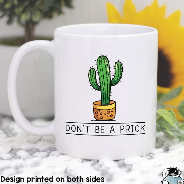 Cactus Gift, Plant Mug, Cactus Don't Be A Prick Coffee Mug, Funny Plant and Succulent Gardening Gift