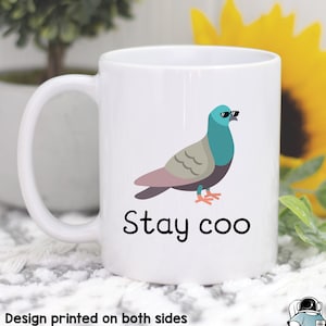 Stay Coo Coffee Mug, Pigeon Gifts, Pigeon Mug, Pigeon Art, Pigeon Mug, Bird Lover Birding Gift
