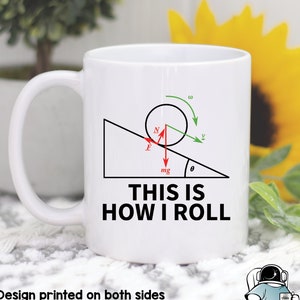 Physics This Is How I Roll Coffee Mug, Physics Gifts, Physics Mug, Science Teacher and Physicist Gift