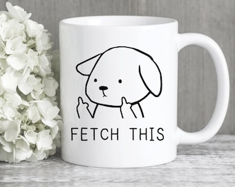 Dog Mug, Dog Gifts, Fetch This Dog Coffee Mug, Dog Owner Gift, Funny Pet Dog Owner and Animal Rescue Gift