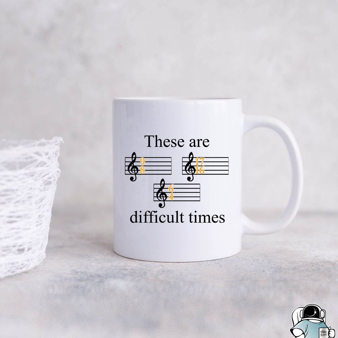 Difficult Times Musician Mug, Music Mugs, Musician Gift, Funny Musical ...