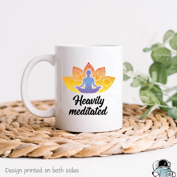 Heavily Meditated Coffee Mug, Meditation Mug, Yoga Gifts, Meditation Zen Gift, Yoga Mugs, Zen Mugs
