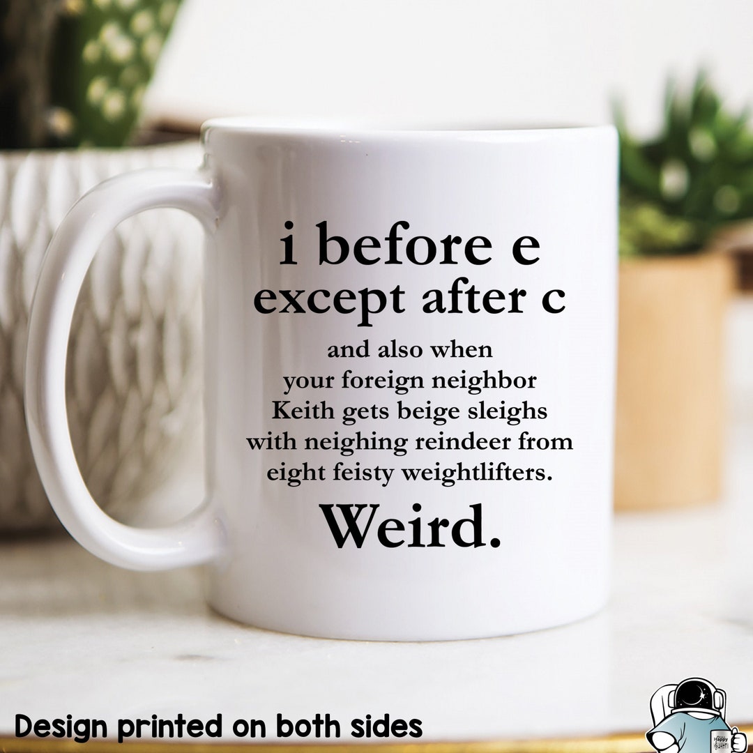 I Before E Mug Except After C Coffee Mug, English Mug, Teacher Gift, Funny Literature Grammar
