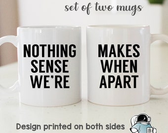 Nothing Makes Sense When We're Apart Best Friends Matching Coffee Mug Set, Wedding or Marriage Anniversary Gifts