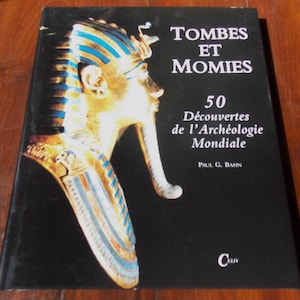 TOMBES ET MOMIES  50 découvertes de l'archéologie mondiale par paul G Bahn