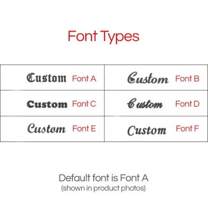May include: A chart showing six different font styles for customizing text. The chart is labeled "Font Types". The default font is Font A, which is shown in product photos.