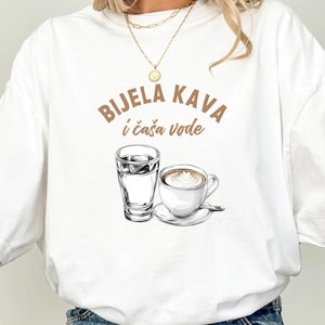 Funny Croatian Shirt, Croatian Tee, Bijela kava i casa vode, Coffee lover shirt, Christmas gift, Croatian gifts
