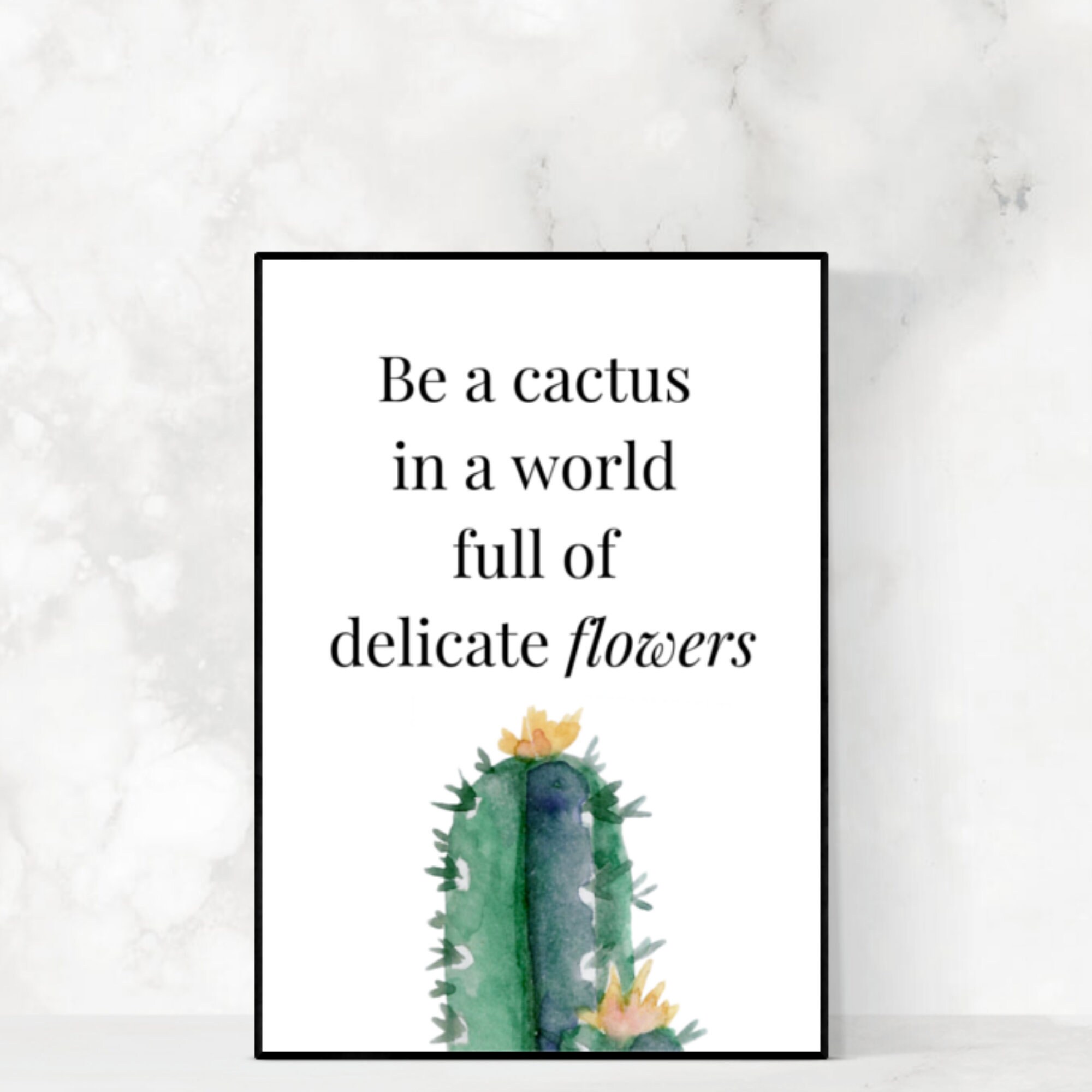 Be a cactus in a world full of delicate flowers cactus quote  etsy Be a cactus in a world full of delicate flowers cactus quote  etsy